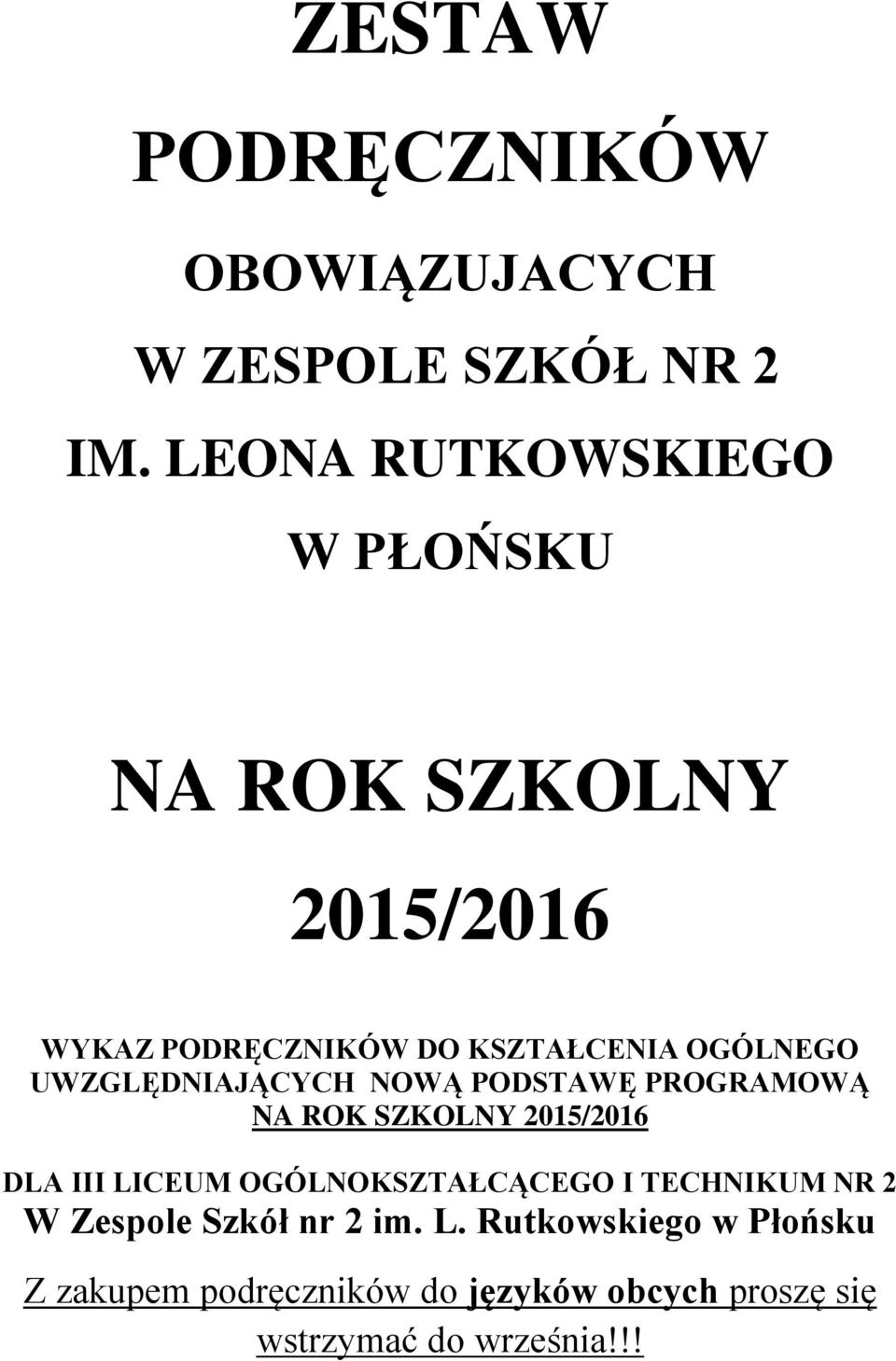 UWZGLĘDNIAJĄCYCH NOWĄ PODSTAWĘ PROGRAMOWĄ NA ROK SZKOLNY 2015/2016 DLA III LICEUM