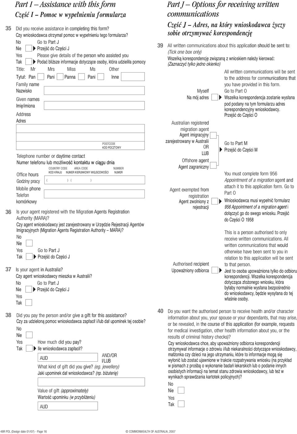 Pani Inne Family name Nazwisko Given names Imi /imiona Address Adres Is your agent registered with the Migration Agents Registration Authority (MARA)?