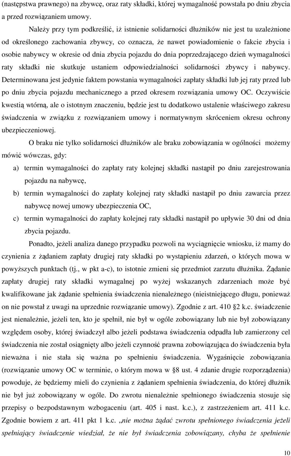 od dnia zbycia pojazdu do dnia poprzedzającego dzień wymagalności raty składki nie skutkuje ustaniem odpowiedzialności solidarności zbywcy i nabywcy.