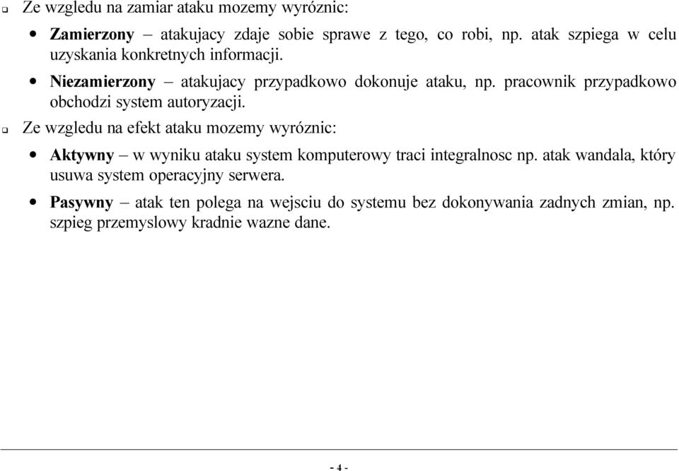 pracownik przypadkowo obchodzi system autoryzacji.