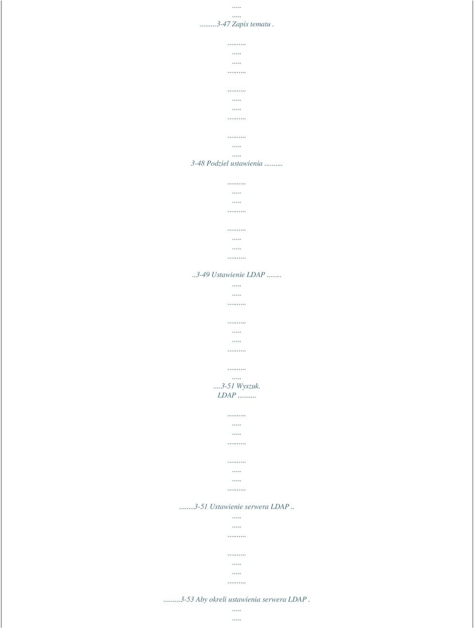 .3-49 Ustawienie LDAP......3-51 Wyszuk.