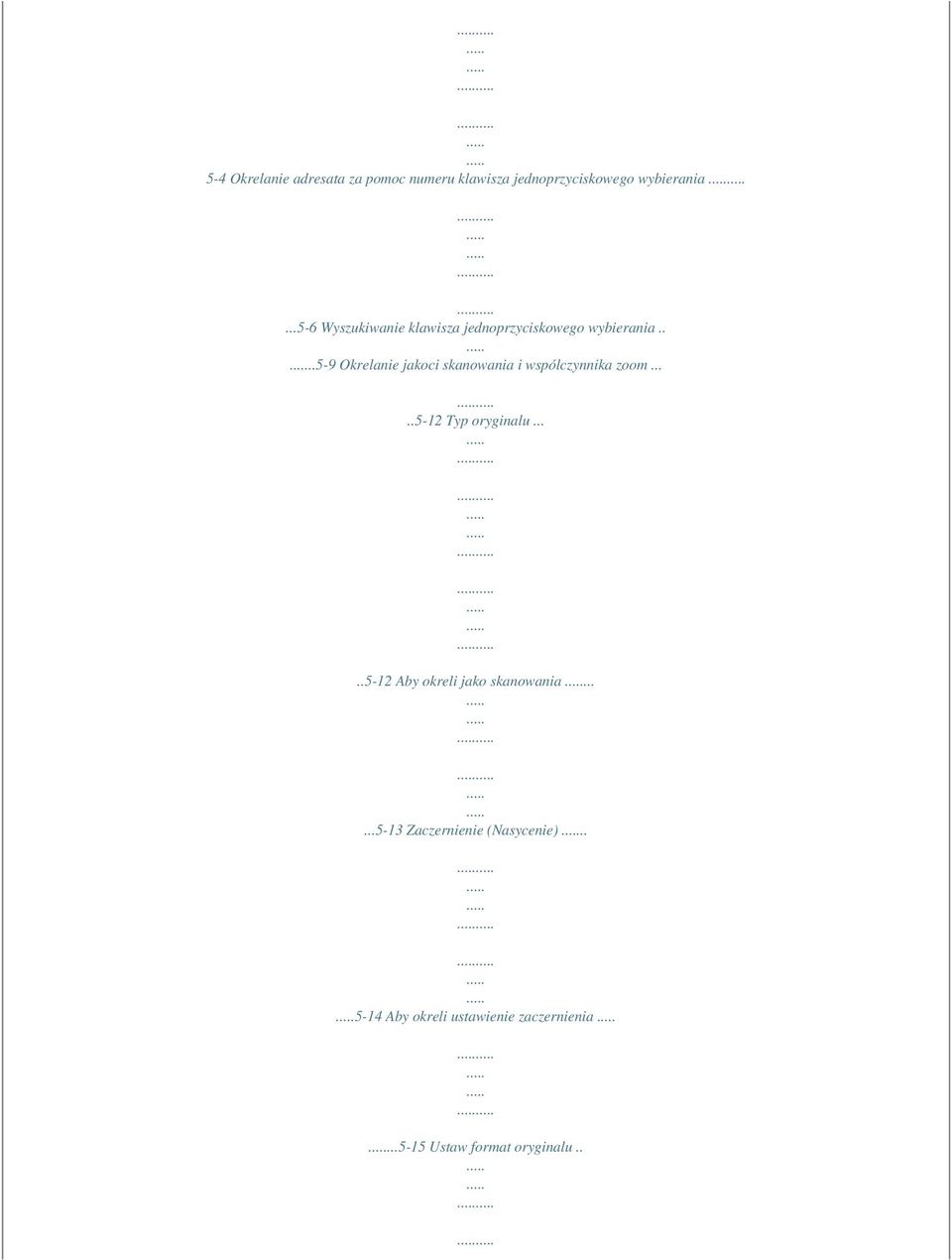 ...5-9 Okrelanie jakoci skanowania i wspólczynnika zoom.....5-12 Typ oryginalu.