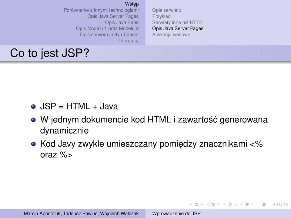 Aplikacje webowe JSP = HTML + Java W jednym dokumencie