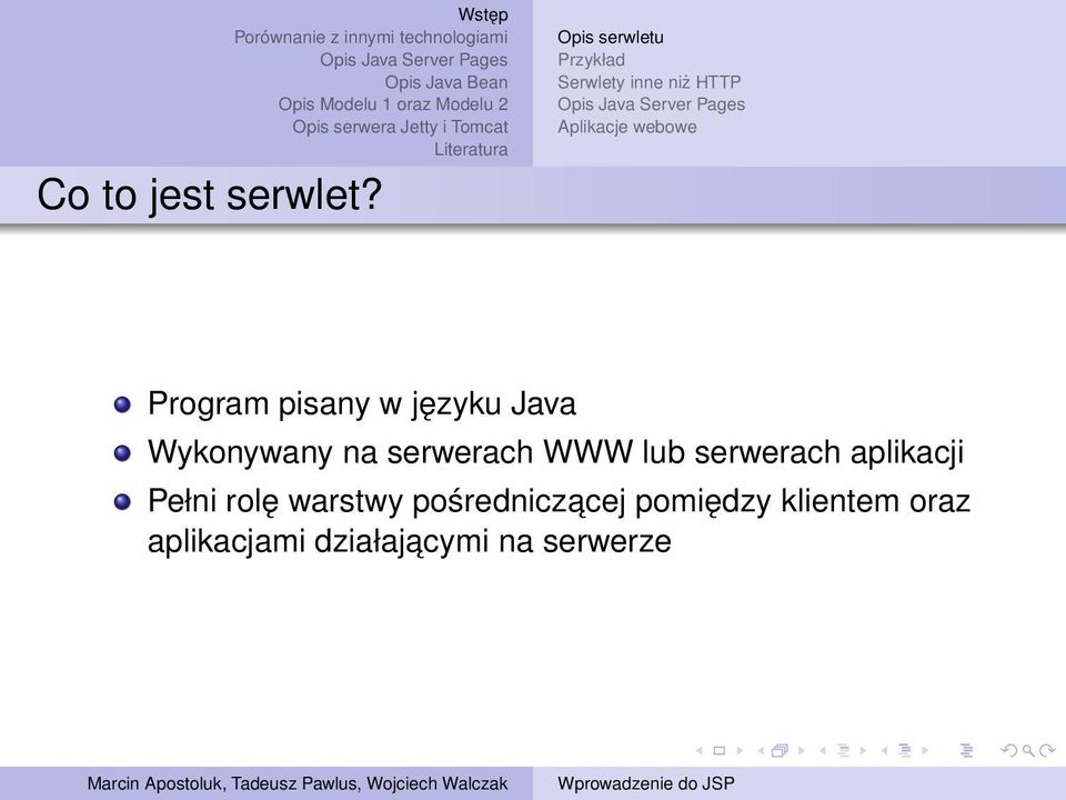 Program pisany w języku Java Wykonywany na serwerach WWW lub