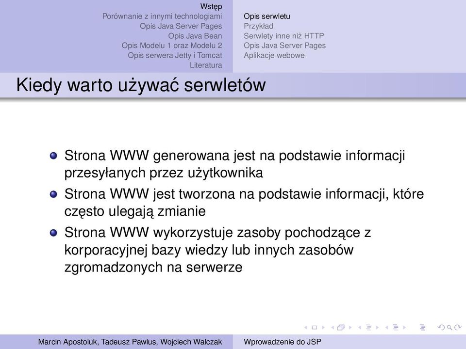 WWW jest tworzona na podstawie informacji, które często ulegaja zmianie Strona WWW