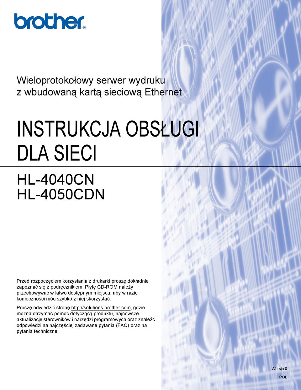 Płytę CD-ROM należy przechowywać w łatwo dostępnym miejscu, aby w razie konieczności móc szybko z niej skorzystać.