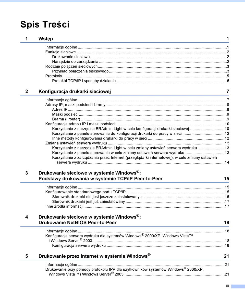 ..9 Konfiguracja adresu IP i maski podsieci...10 Korzystanie z narzędzia BRAdmin Light w celu konfiguracji drukarki sieciowej.