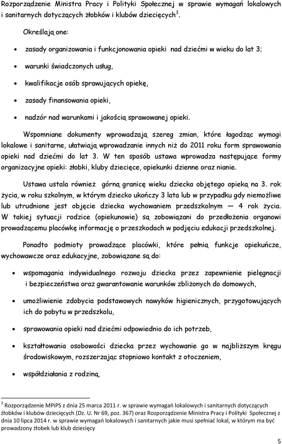 warunkami i jakością sprawowanej opieki.