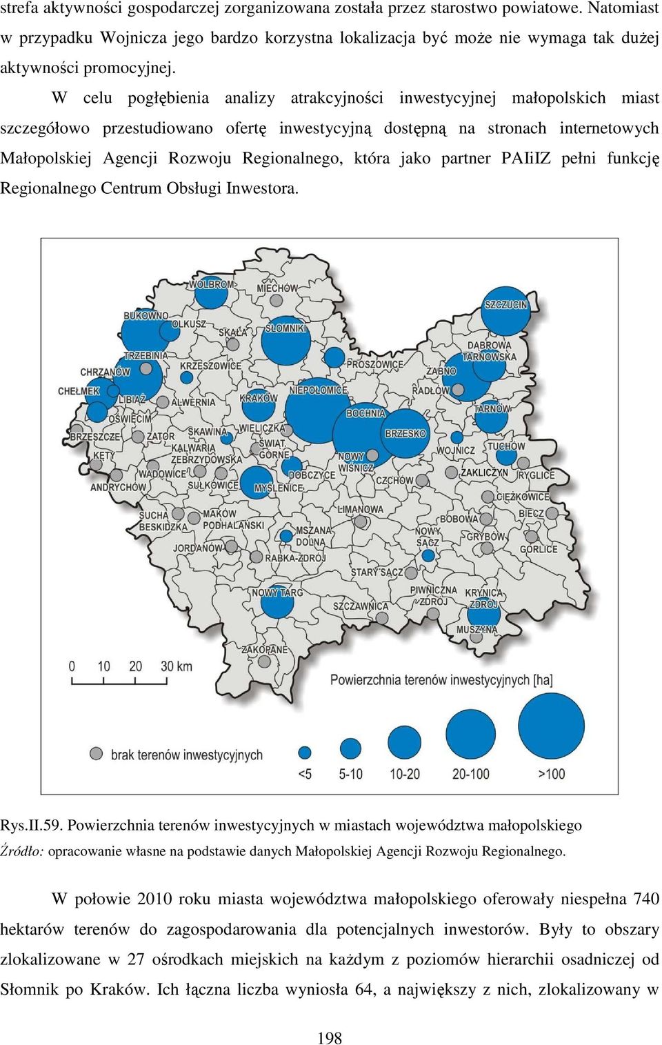 która jako partner PAIiIZ pełni funkcję Regionalnego Centrum Obsługi Inwestora. Rys.II.59.