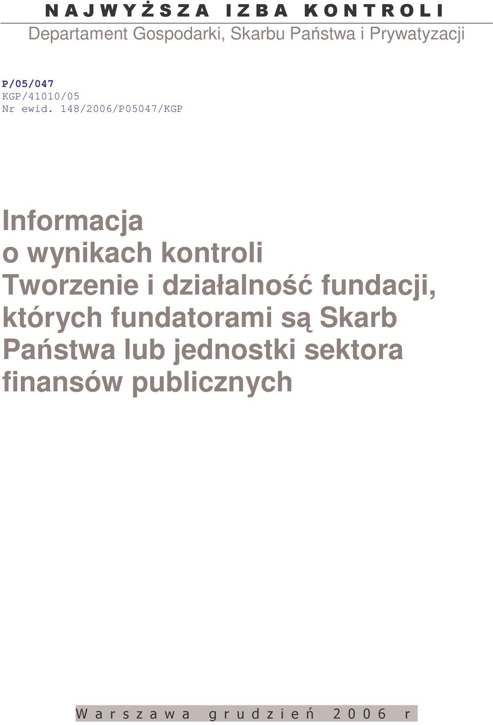 148/2006/P05047/KGP Informacja o wynikach kontroli Tworzenie