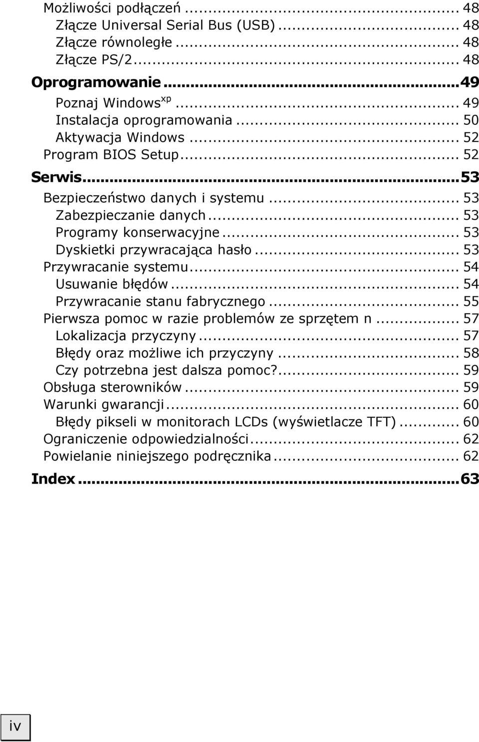.. 53 Przywracanie systemu... 54 Usuwanie błędów... 54 Przywracanie stanu fabrycznego... 55 Pierwsza pomoc w razie problemów ze sprzętem n... 57 Lokalizacja przyczyny.