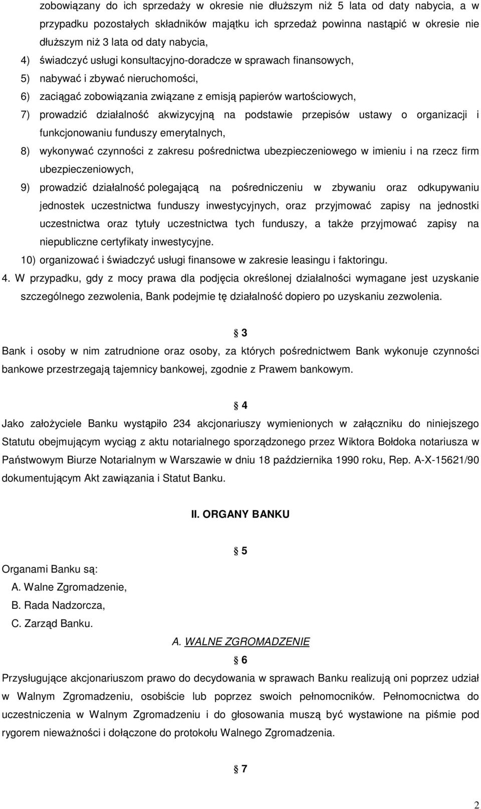 działalność akwizycyjną na podstawie przepisów ustawy o organizacji i funkcjonowaniu funduszy emerytalnych, 8) wykonywać czynności z zakresu pośrednictwa ubezpieczeniowego w imieniu i na rzecz firm