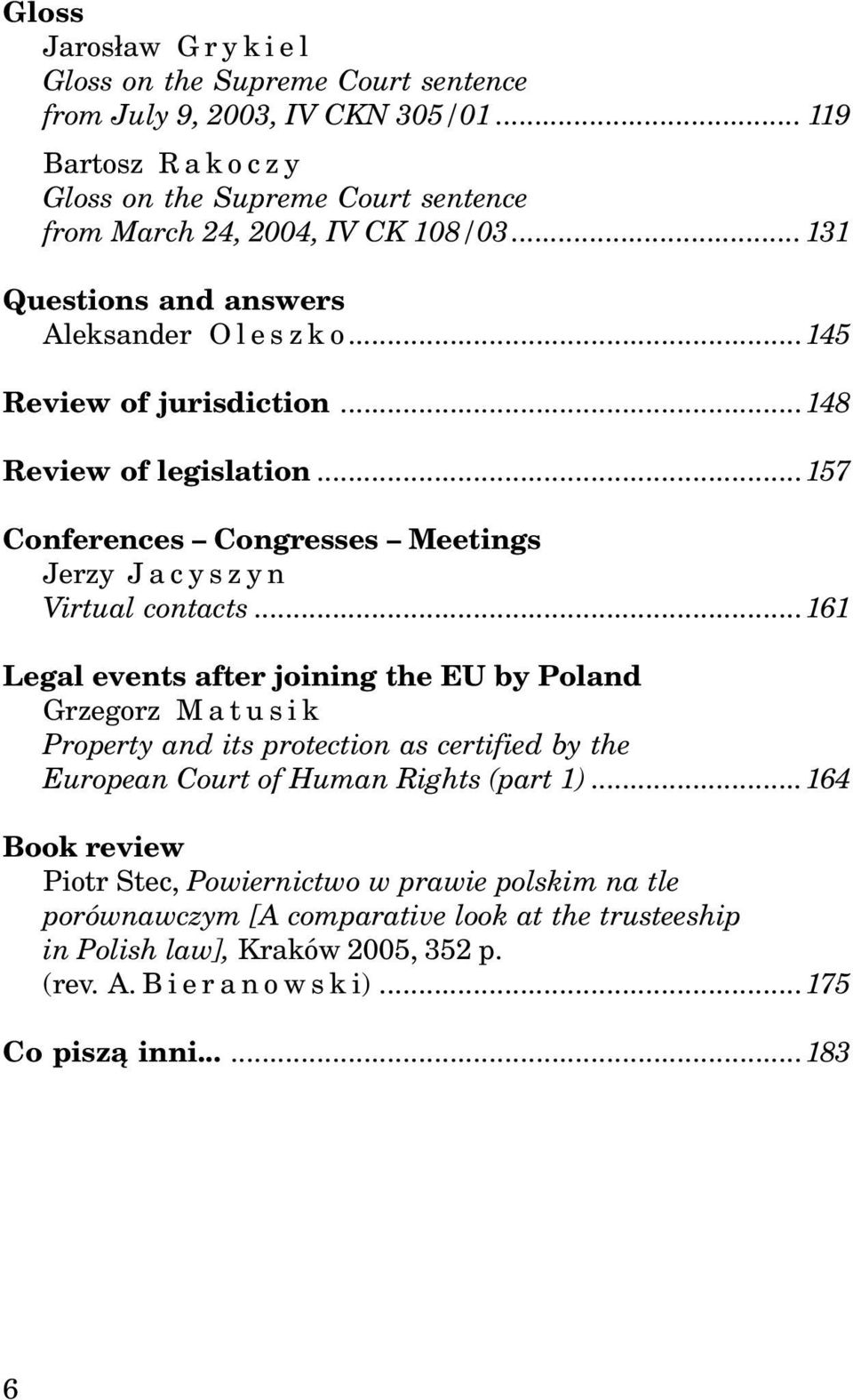 ..148 Review of legislation...157 Conferences Congresses Meetings Jerzy Jacyszyn Virtual contacts.