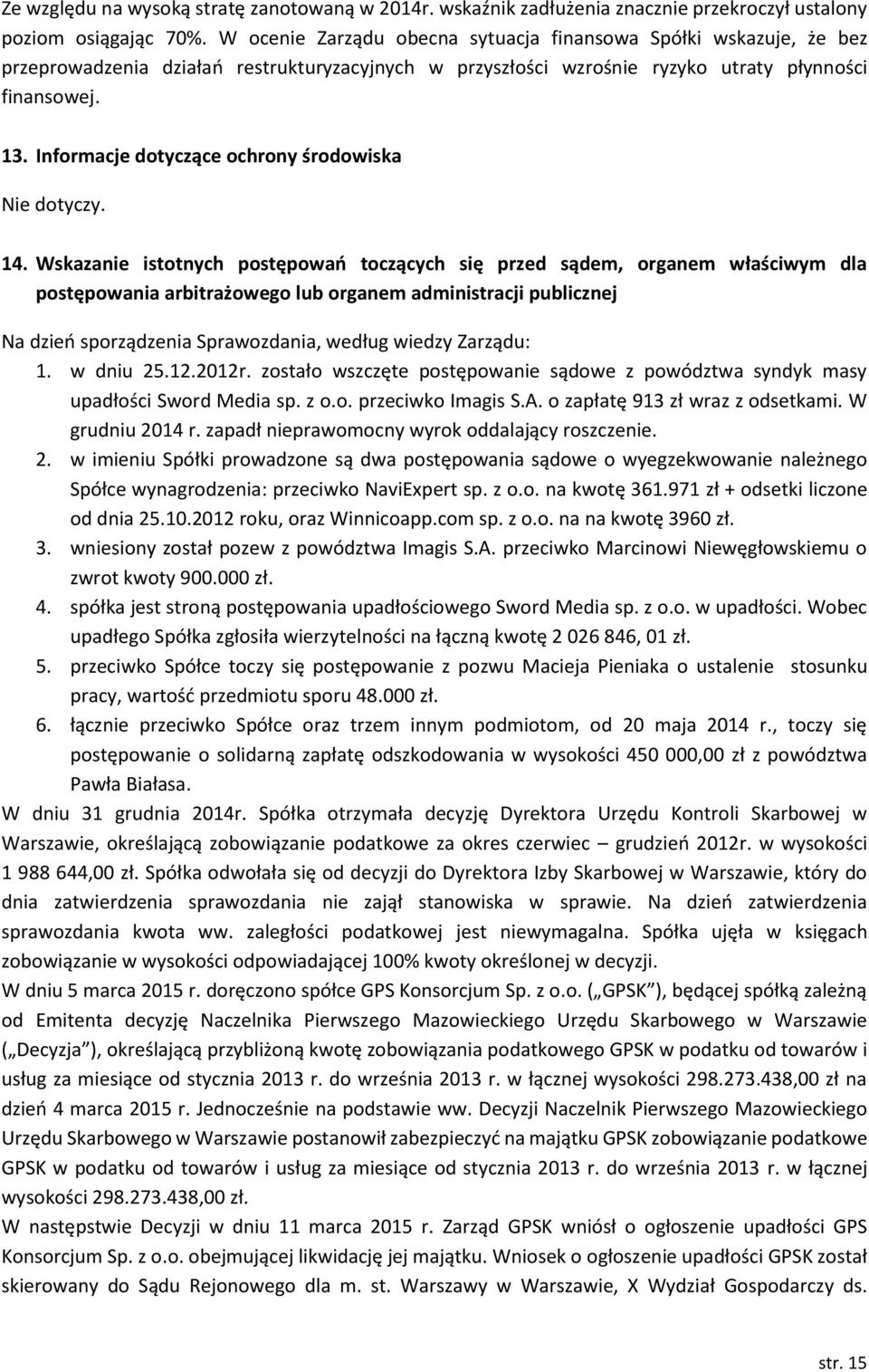 Informacje dotyczące ochrony środowiska Nie dotyczy. 14.