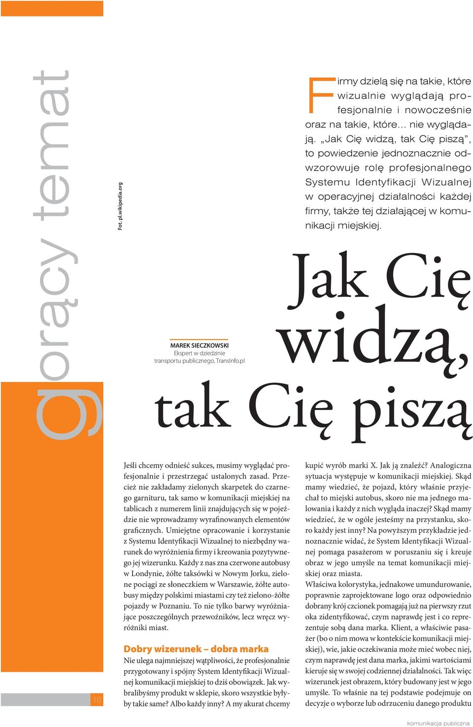 komunikacji miejskiej. Jak Cię widzą, MAREK SIECZKOWSKI Ekspert w dziedzinie transportu publicznego, TransInfo.