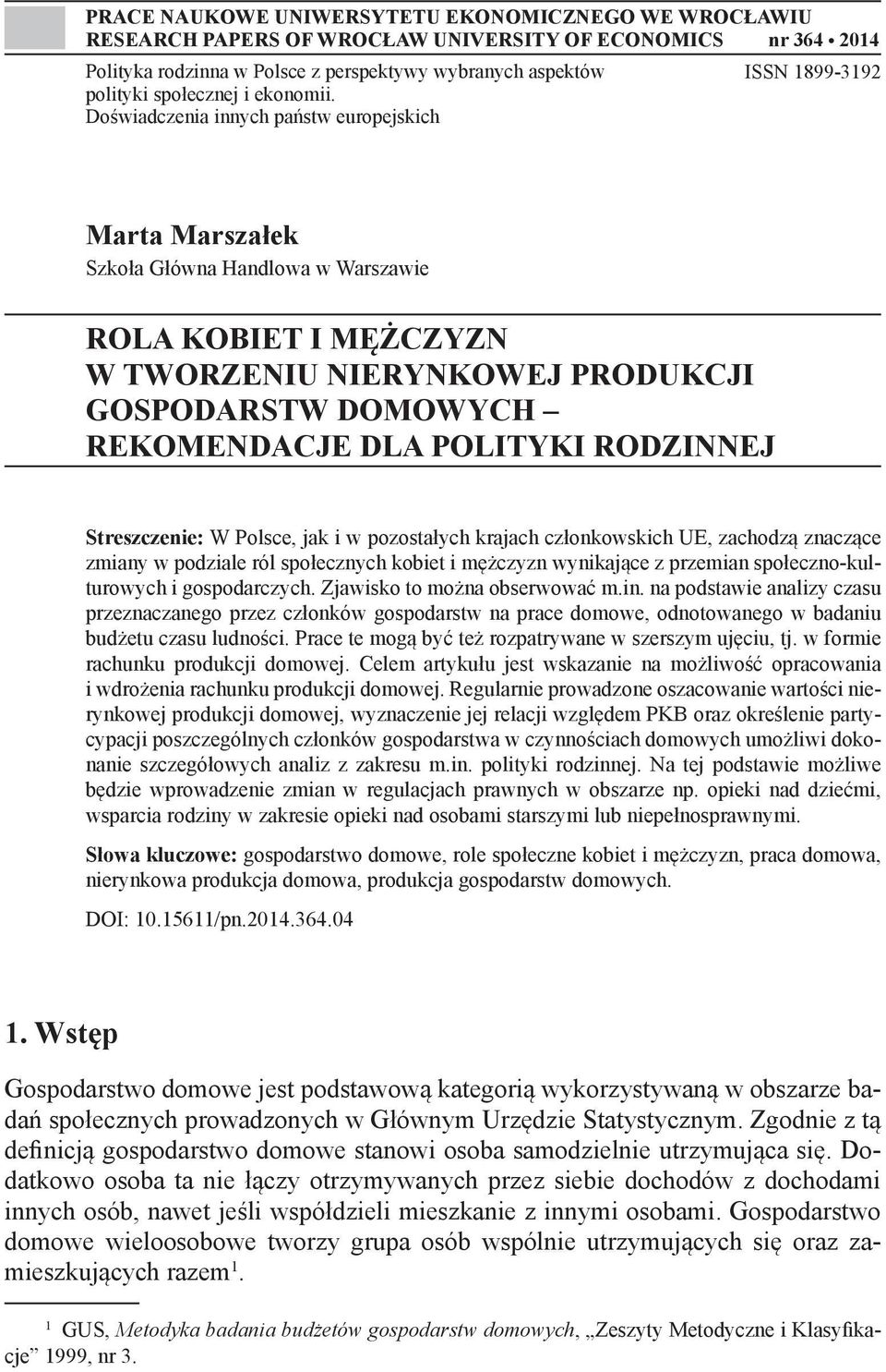 Doświadczenia innych państw europejskich ISSN 1899-3192 Marta Marszałek Szkoła Główna Handlowa w Warszawie ROLA KOBIET I MĘŻCZYZN W TWORZENIU NIERYNKOWEJ PRODUKCJI GOSPODARSTW DOMOWYCH REKOMENDACJE