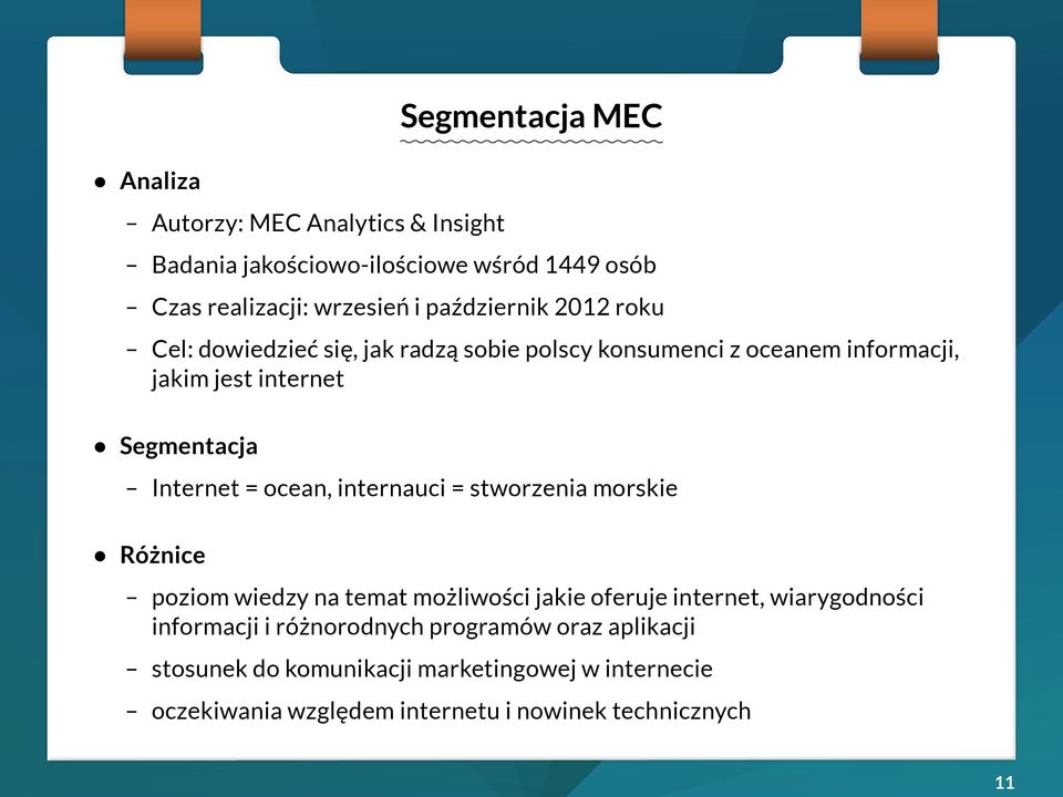 Internet = ocean, internauci = stworzenia morskie Różnice poziom wiedzy na temat możliwości jakie oferuje internet, wiarygodności