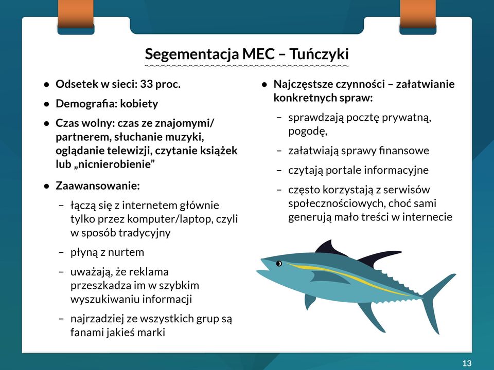 internetem głównie tylko przez komputer/laptop, czyli w sposób tradycyjny płyną z nurtem uważają, że reklama przeszkadza im w szybkim wyszukiwaniu informacji