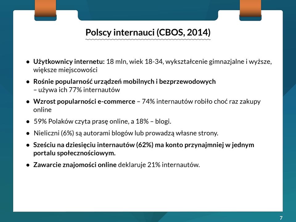 zakupy online 59% Polaków czyta prasę online, a 18% blogi. Nieliczni (6%) są autorami blogów lub prowadzą własne strony.