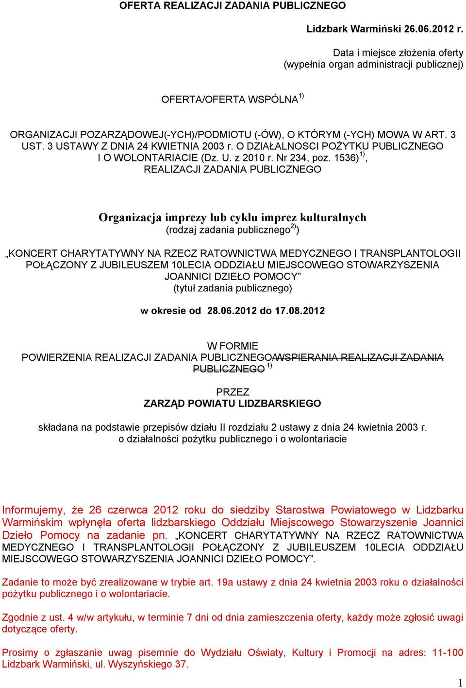 3 USTAWY Z DNIA 24 KWIETNIA 2003 r. O DZIAŁALNOSCI POŻYTKU PUBLICZNEGO I O WOLONTARIACIE (Dz. U. z 2010 r. Nr 234, poz.