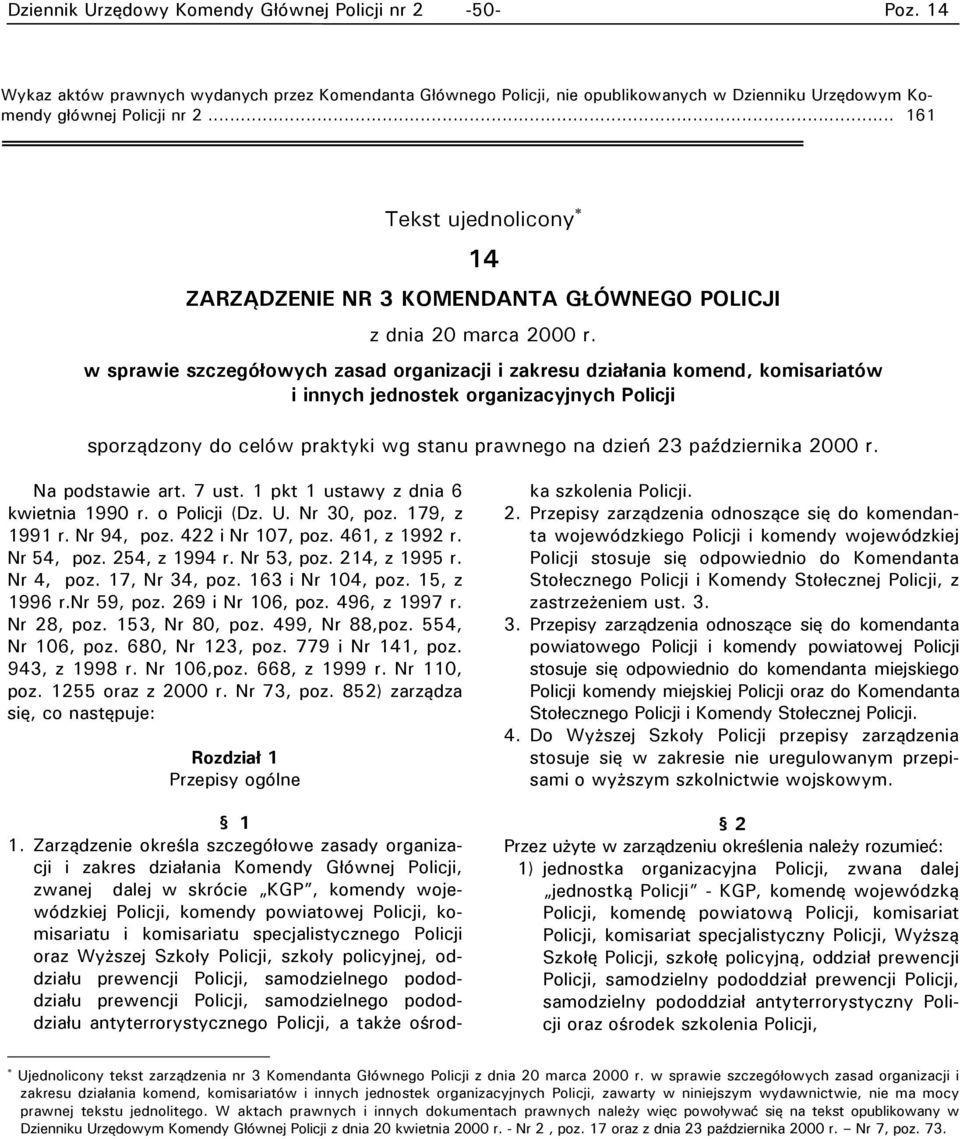 w sprawie szczegółowych zasad organizacji i zakresu działania komend, komisariatów i innych jednostek organizacyjnych Policji sporządzony do celów praktyki wg stanu prawnego na dzień 23 października