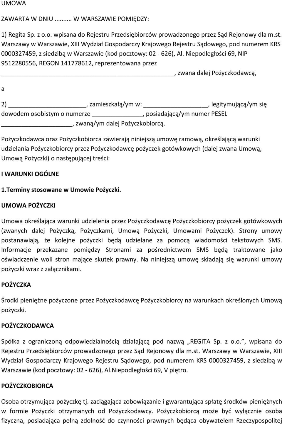 Warszawy w Warszawie, XIII Wydział Gospodarczy Krajowego Rejestru Sądowego, pod numerem KRS 0000327459, z siedzibą w Warszawie (kod pocztowy: 02-626), Al.