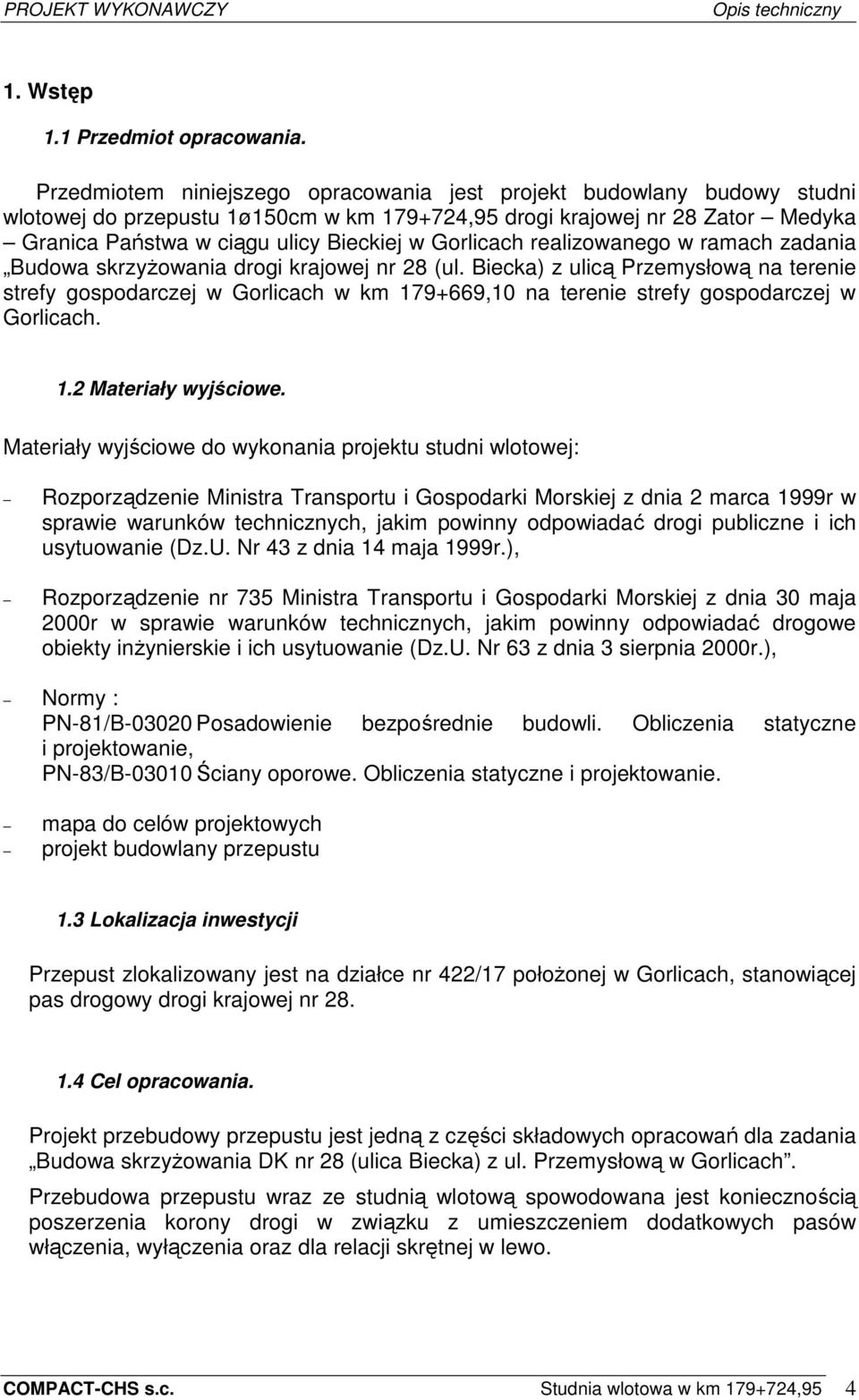 Gorlicach realizowanego w ramach zadania Budowa skrzyŝowania drogi krajowej nr 28 (ul.