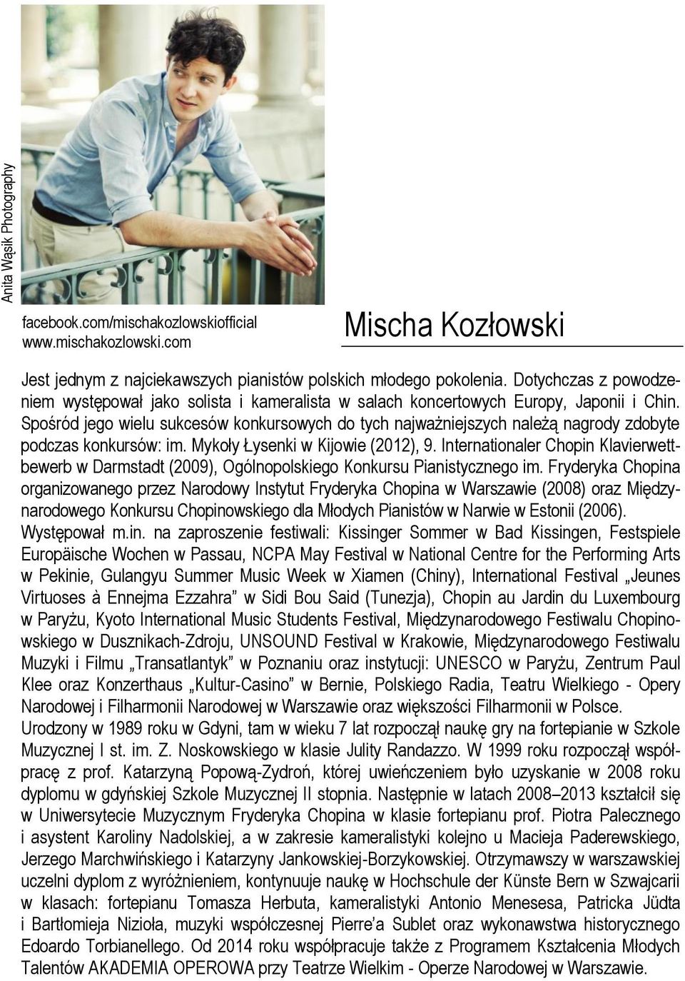 Spośród jego wielu sukcesów konkursowych do tych najważniejszych należą nagrody zdobyte podczas konkursów: im. Mykoły Łysenki w Kijowie (2012), 9.