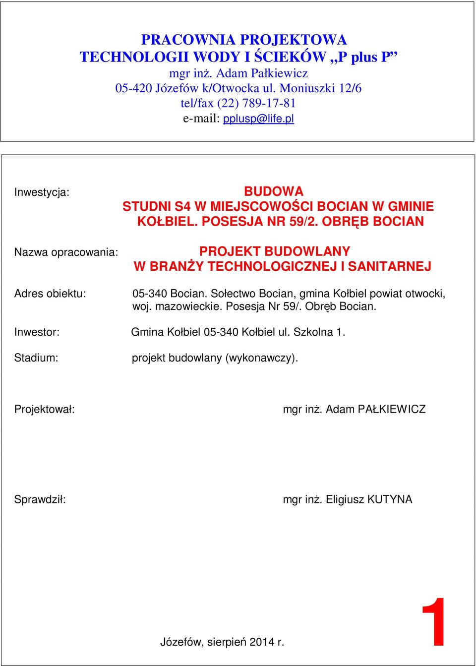 POSESJA NR 59/2. OBRĘB BOCIAN PROJEKT BUDOWLANY W BRANŻY TECHNOLOGICZNEJ I SANITARNEJ 05-340 Bocian. Sołectwo Bocian, gmina Kołbiel powiat otwocki, woj. mazowieckie.