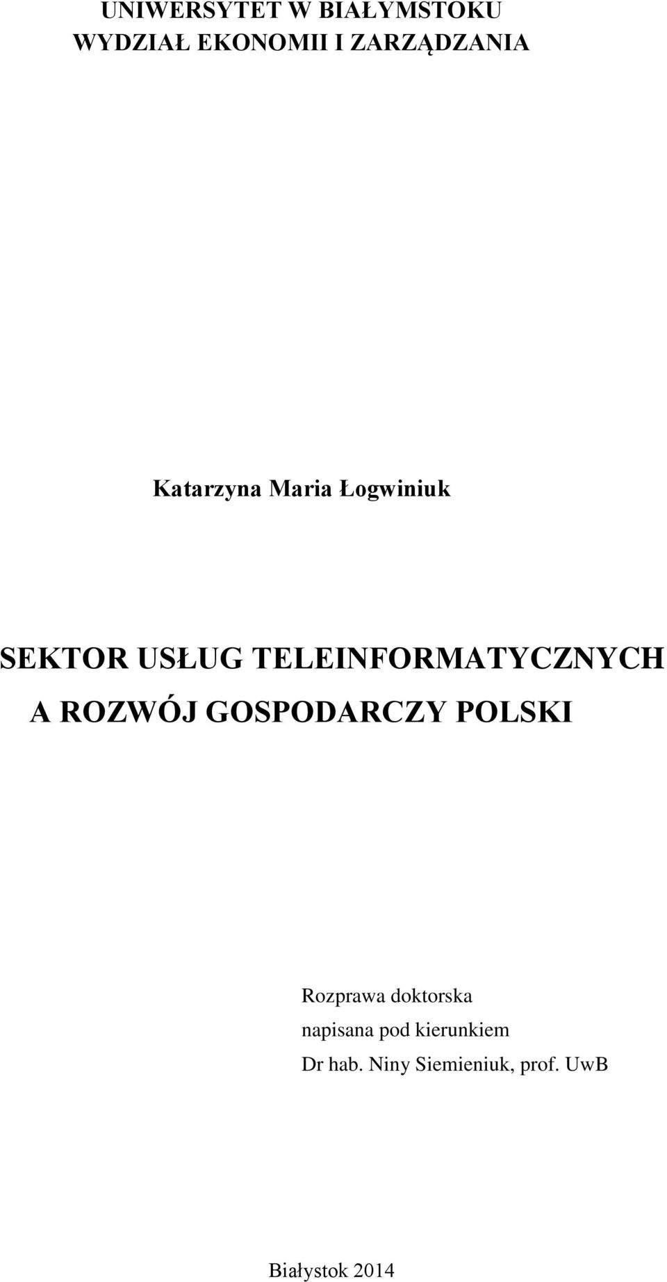 A ROZWÓJ GOSPODARCZY POLSKI Rozprawa doktorska napisana