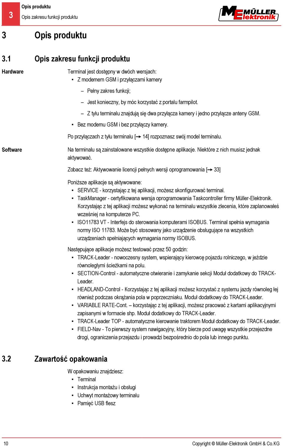 farmpilot. Z tyłu terminalu znajdują się dwa przyłącza kamery i jedno przyłącze anteny GSM. Bez modemu GSM i bez przyłączy kamery.