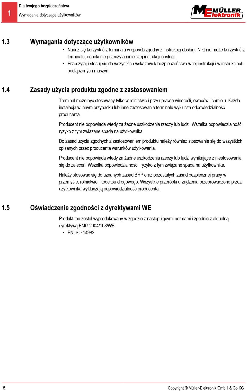 Przeczytaj i stosuj się do wszystkich wskazówek bezpieczeństwa w tej instrukcji i w instrukcjach podłączonych maszyn.