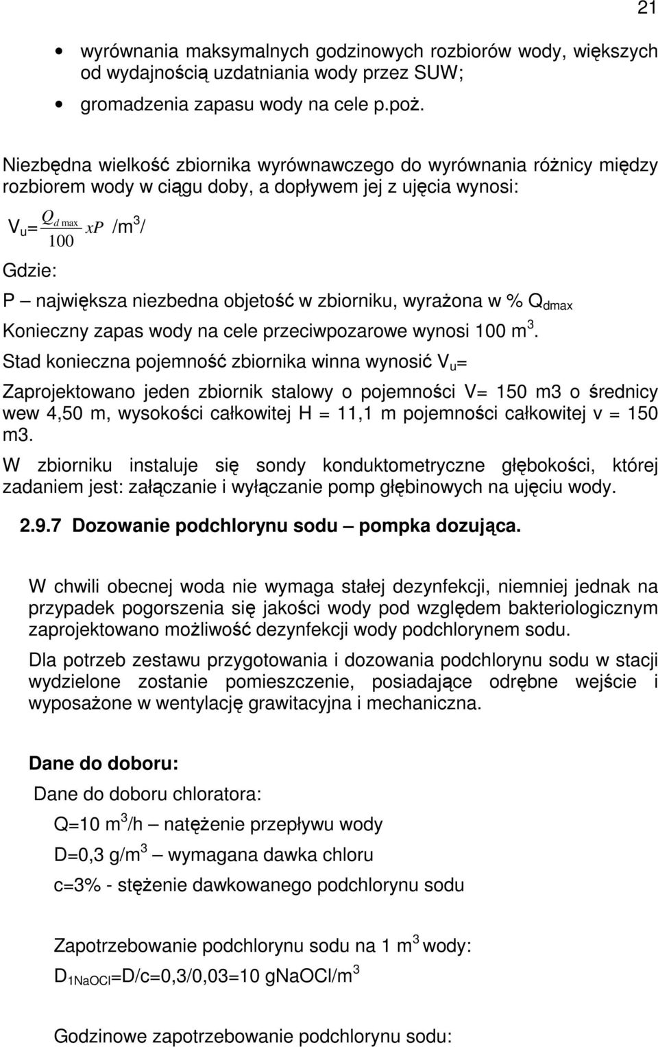 objetość w zbiorniku, wyraŝona w % Q dmax Konieczny zapas wody na cele przeciwpozarowe wynosi 100 m 3.