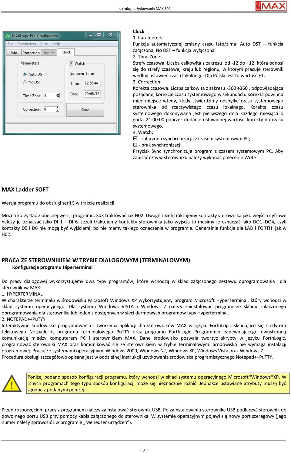 Correction: Korekta czasowa. Liczba całkowita z zakresu -360 360, odpowiadająca pożądanej korekcie czasu systemowego w sekundach.