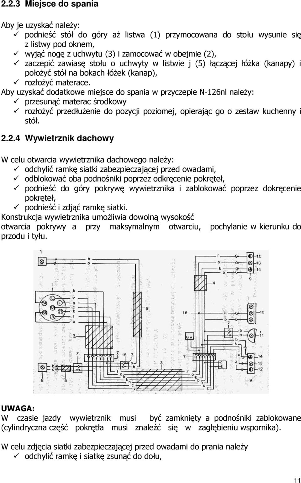 Aby uzyskać dodatkowe miejsce do spania w przyczepie N-126