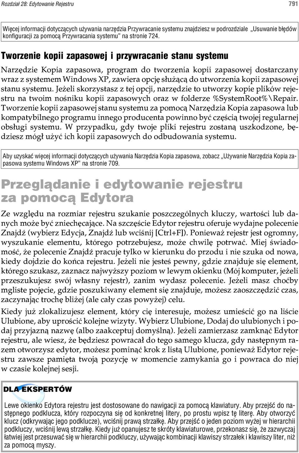 Tworzenie kopii zapasowej i przywracanie stanu systemu Narzêdzie Kopia zapasowa, program do tworzenia kopii zapasowej dostarczany wraz z systemem Windows XP, zawiera opcjê s³u ¹c¹ do utworzenia kopii