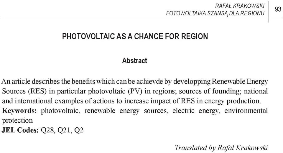 sources of founding; national and international examples of actions to increase impact of RES in energy production.