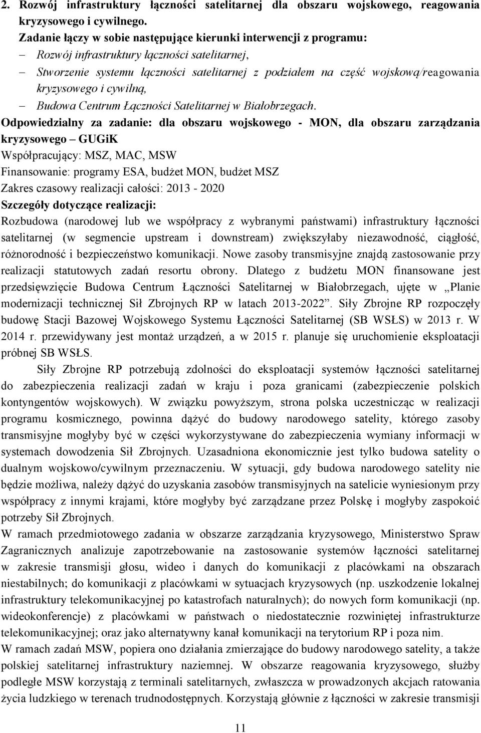 kryzysowego i cywilną, Budowa Centrum Łączności Satelitarnej w Białobrzegach.