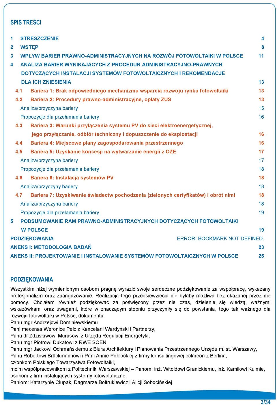 2 Bariera 2: Procedury prawno-administracyjne, opłaty ZUS 13 Analiza/przyczyna bariery 15 Propozycje dla przełamania bariery 16 4.