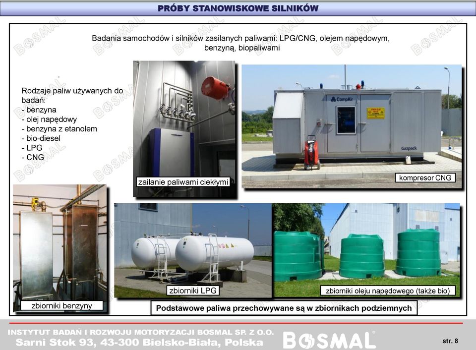 z etanolem - bio-diesel - LPG - CNG zailanie paliwami ciekłymi kompresor CNG zbiorniki LPG zbiorniki