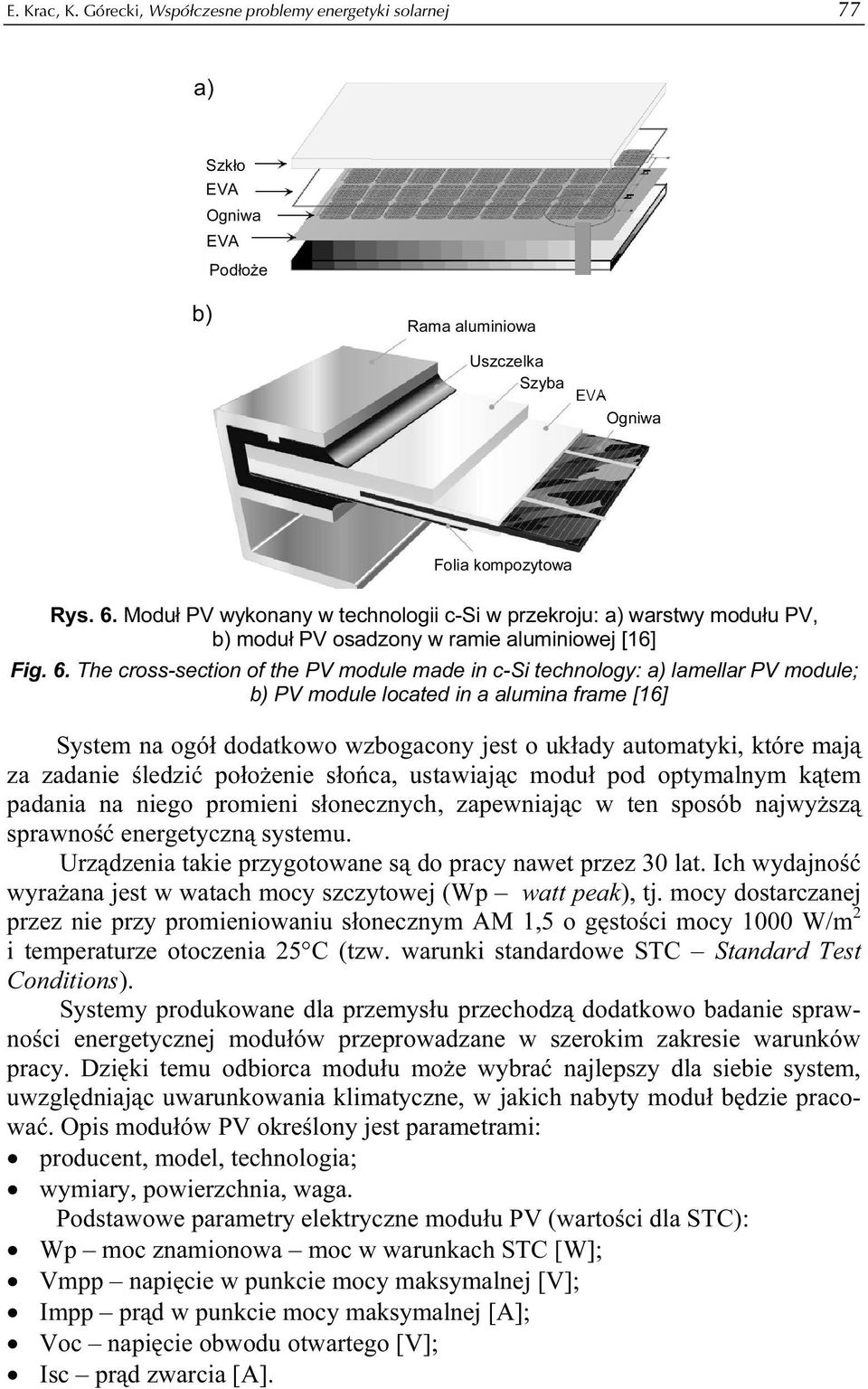 The cross-section of the PV module made in c-si technology: a) lamellar PV module; b) PV module located in a alumina frame [16] System na ogół dodatkowo wzbogacony jest o układy automatyki, które