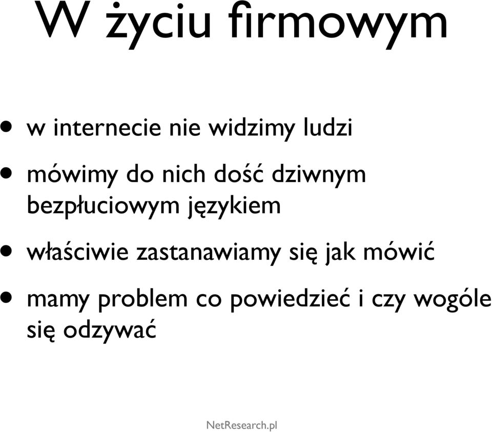 językiem właściwie zastanawiamy się jak mówić