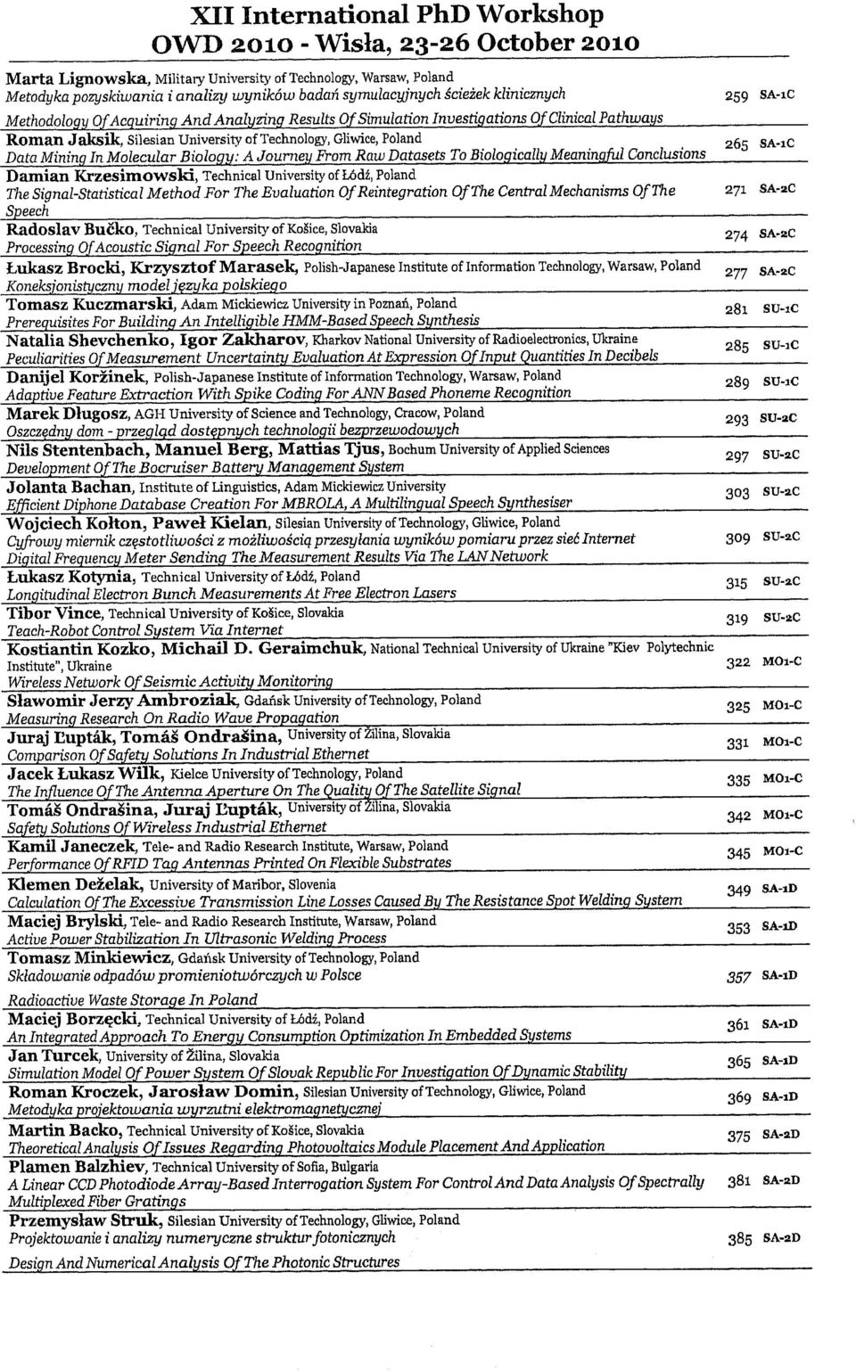 Datasets To Biologically Meaningful Conclusions 265 SAlC Damian KrzesimowsM, Technkal University of Lódz, Poland The SignalStanstical MethodFor The Evaluanon Of Reintegration OfThe CentralMechanisms