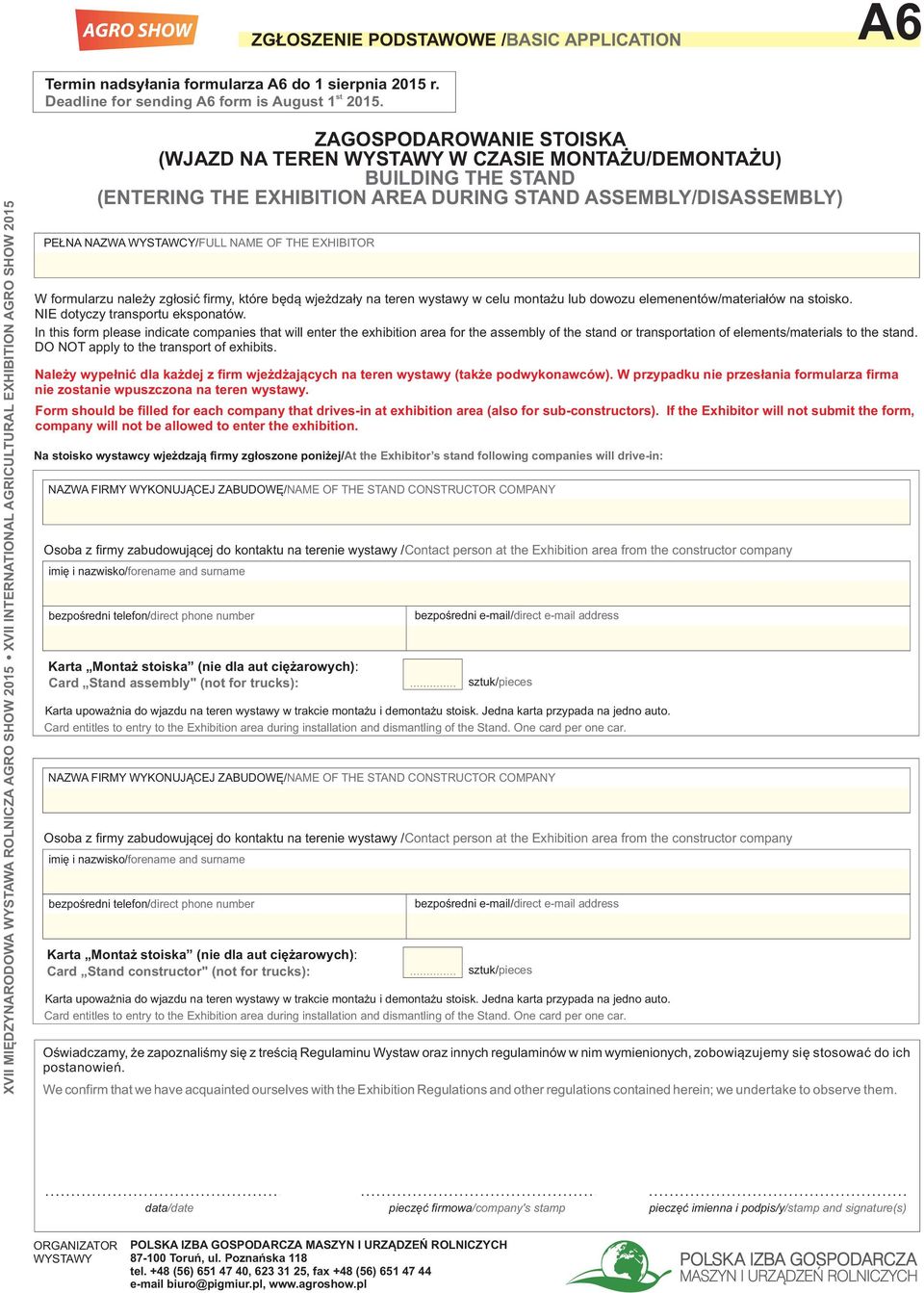 STAND (ENTERING THE EXHIBITION AREA DURING STAND ASSEMBLY/DISASSEMBLY) W formularzu nale y zg³osiæ firmy, które bêd¹ wje dza³y na teren wystawy w celu monta u lub dowozu elemenentów/materia³ów na