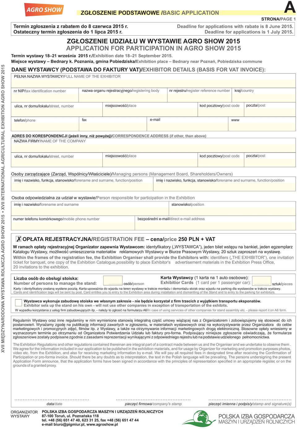 Poznania, gmina Pobiedziska/Exhibition place Bednary near Poznañ, Pobiedziska commune nr NIP/tax identification number ZG OSZENIE UDZIA U W WYSTAWIE AGRO SHOW 015 APPLICATION FOR PARTICIPATION IN