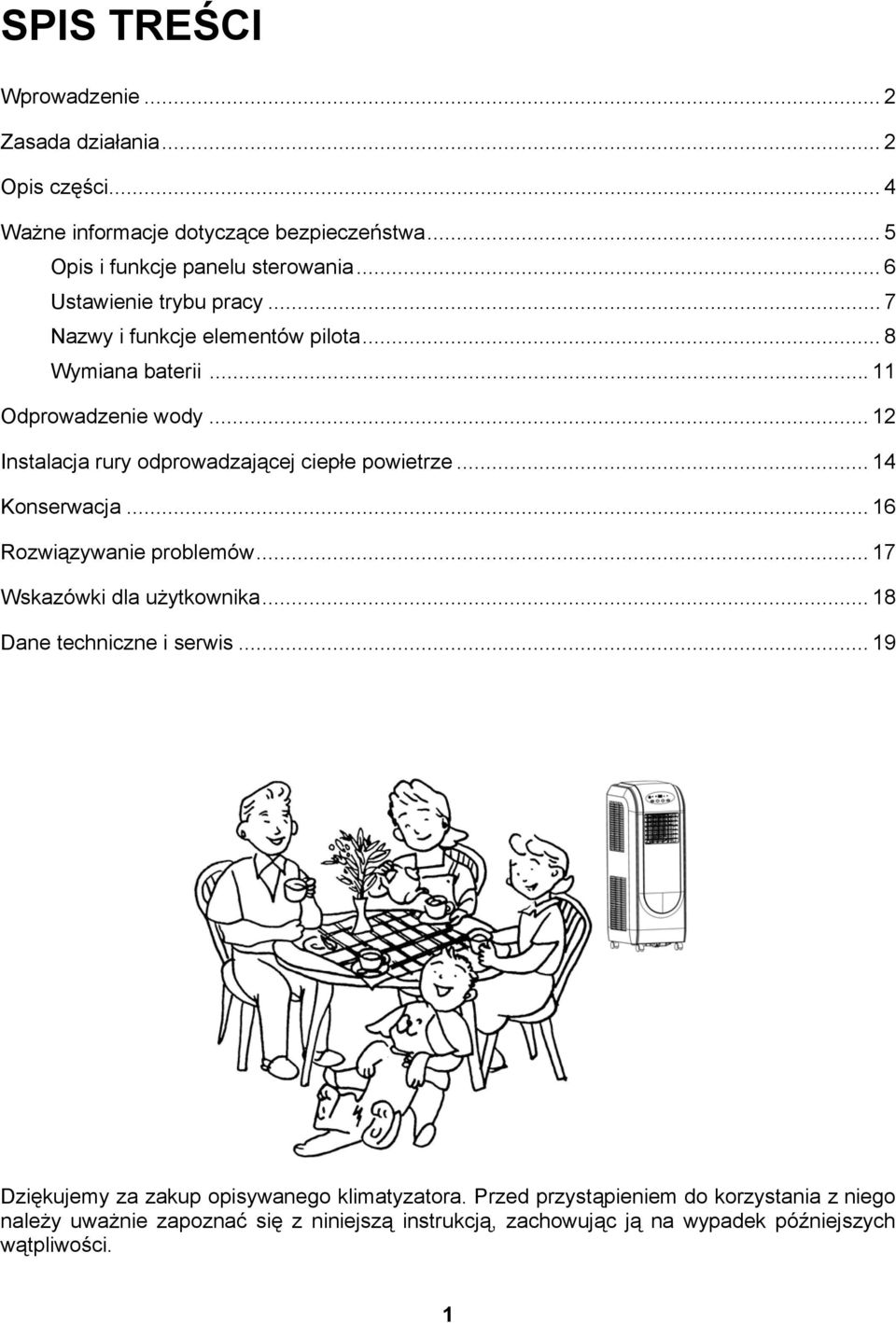 .. 12 Instalacja rury odprowadzającej ciepłe powietrze... 14 Konserwacja... 16 Rozwiązywanie problemów... 17 Wskazówki dla użytkownika.