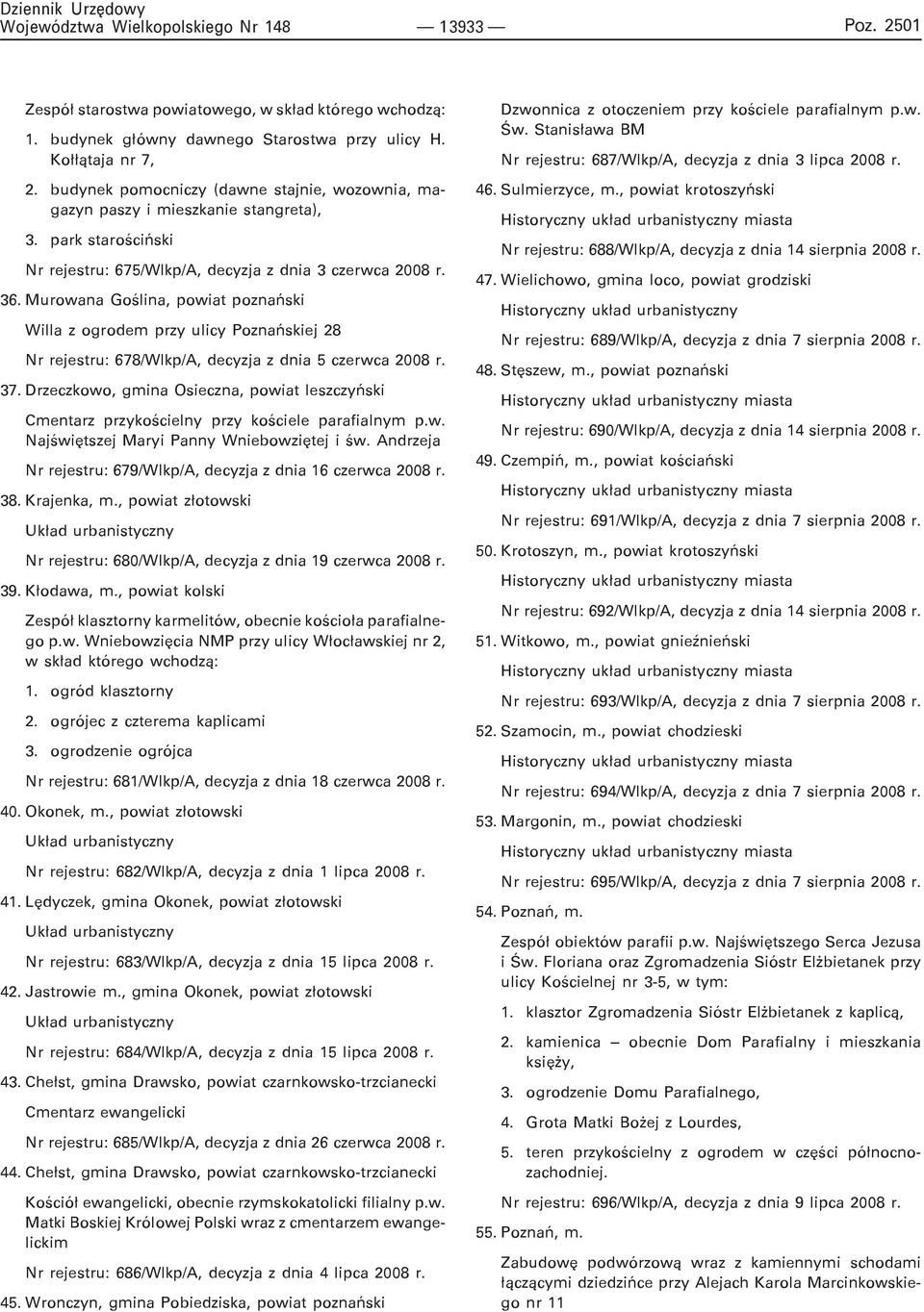 Murowana Goœlina, powiat poznañski Willa z ogrodem przy ulicy Poznañskiej 28 Nr rejestru: 678/Wlkp/A, decyzja z dnia 5 czerwca 37.