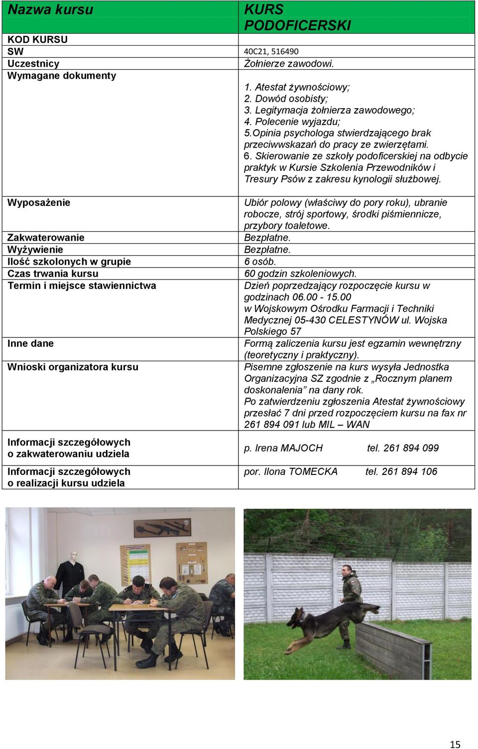 Szkolenia Przewodników i Tresury Psów z zakresu kynologii służbowej.
