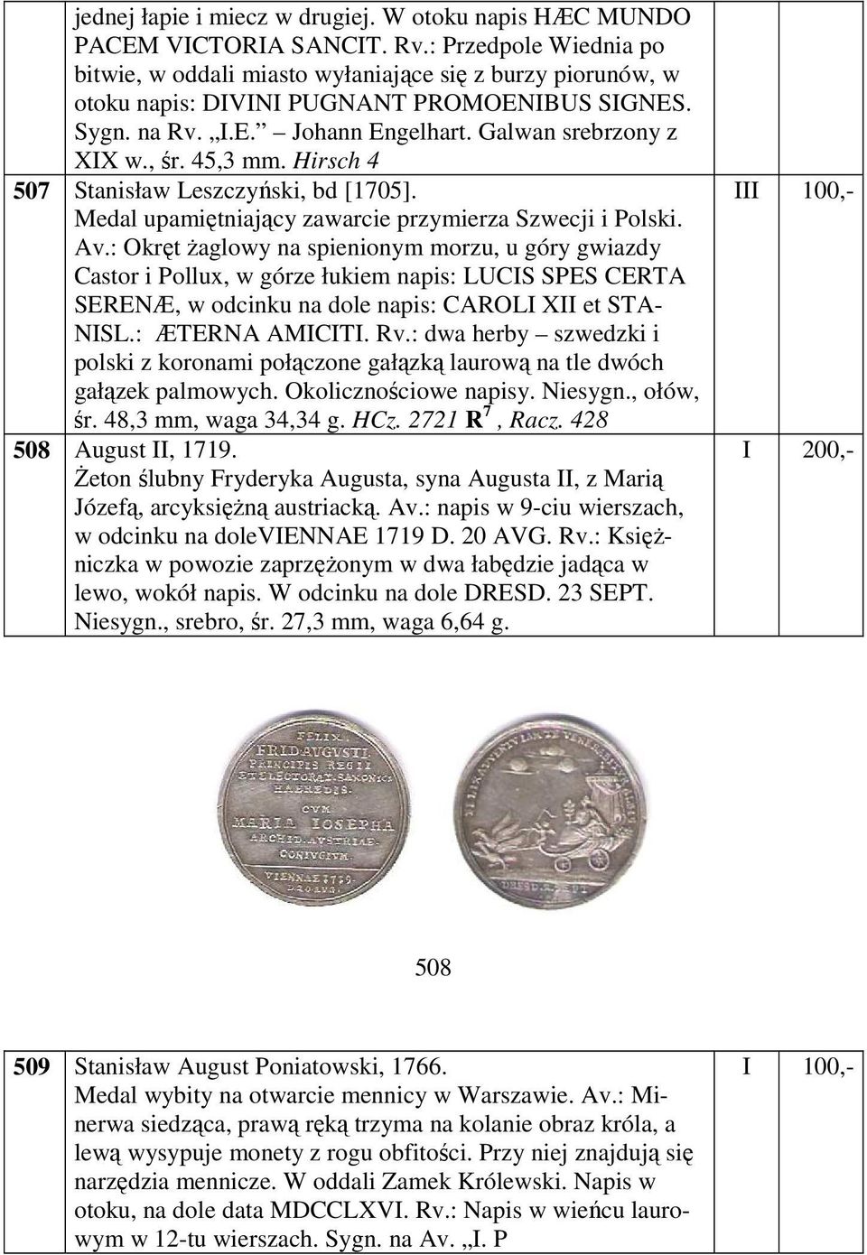45,3 mm. Hirsch 4 507 Stanisław Leszczyński, bd [1705]. Medal upamiętniający zawarcie przymierza Szwecji i Polski. Av.