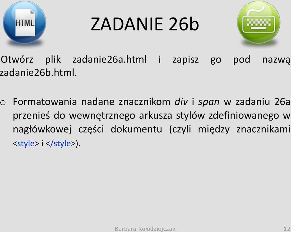 znacznikom div i span w zadaniu 26a przenieś do wewnętrznego